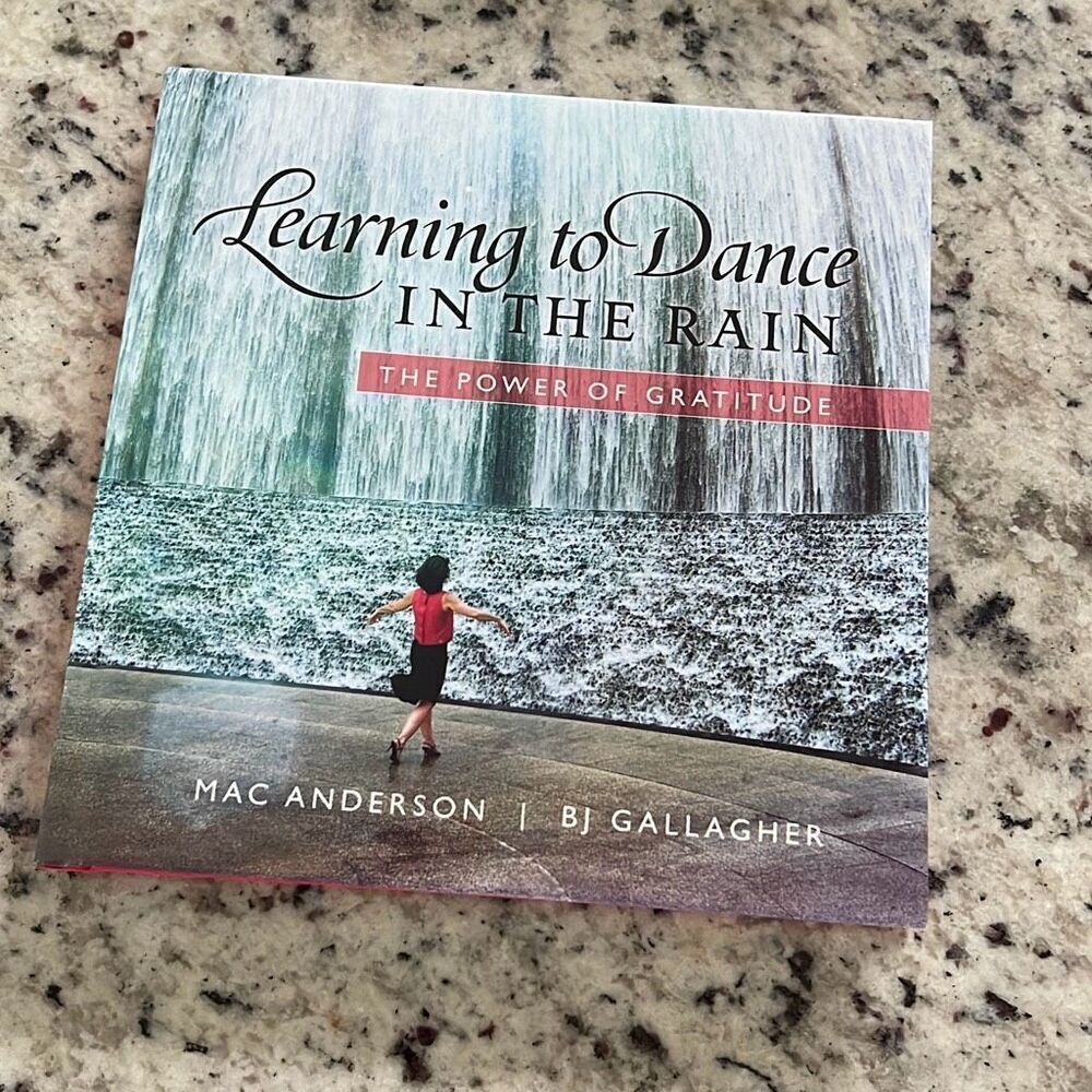 Learning to‎ Dance In The Rain By Mac Anderson & BJ Gallagher Hardcover Book